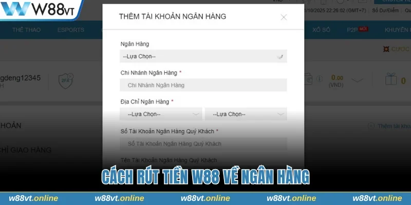 Cách rút tiền W88 về ngân hàng