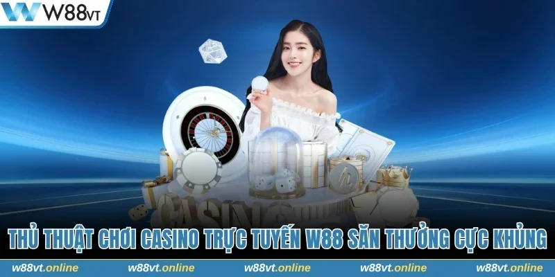 Casino trực tuyến W88