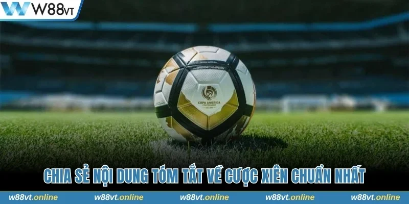 Chia sẻ nội dung tóm tắt về cược xiên