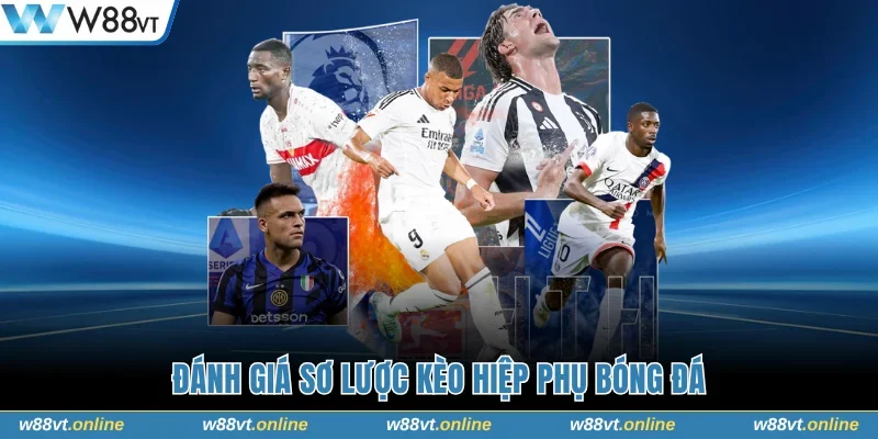 Đánh giá sơ lược kèo hiệp phụ bóng đá