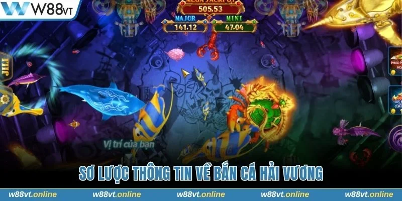 Đôi nét sơ lược về bắn cá Hải Vương 