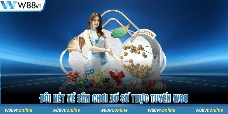 Đôi nét về sân chơi xổ số trực tuyến W88