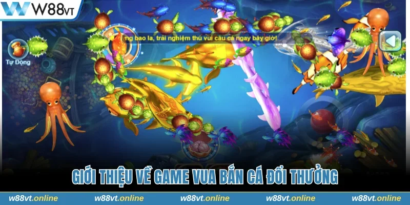 Giới thiệu về game Vua Bắn Cá đổi thưởng