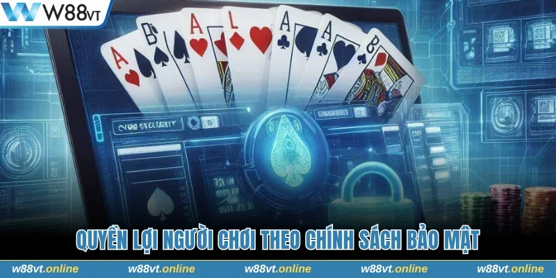 Quyền lợi của người chơi theo chính sách bảo mật